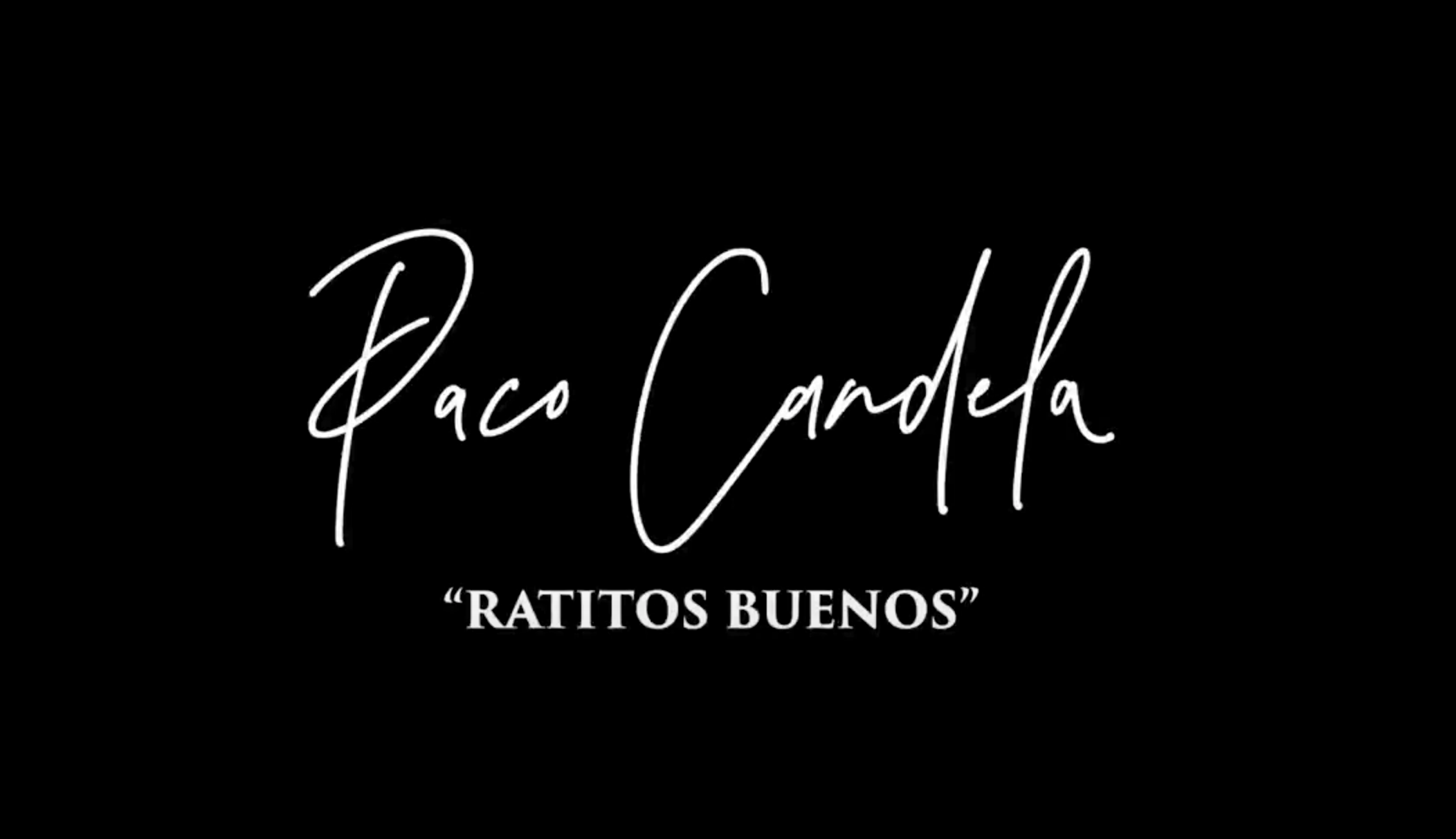 Paco Candela "Ratitos Buenos"